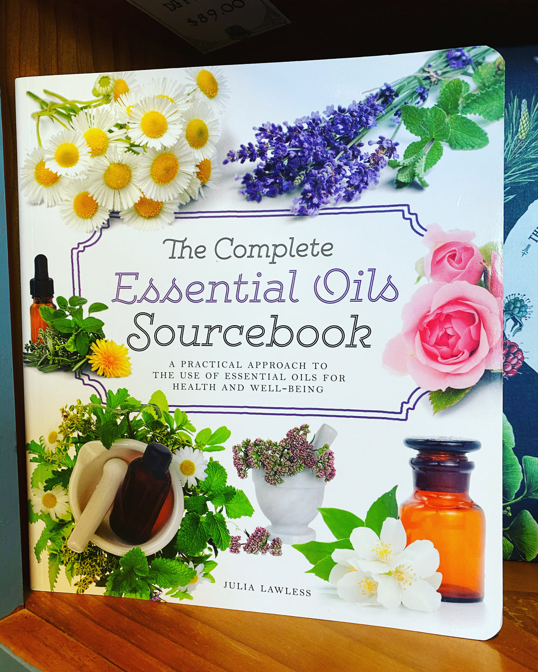 The Complete Essential Oils Sourcebook